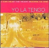Yo la Tengo - I Can Hear the Heart Beating As One