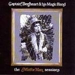Captain Beefheart & The Magic Band - The Mirror Man Sessions
