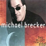Michael Brecker - Two Blocks From The Edge