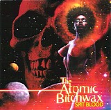 The Atomic Bitchwax - Spit Blood