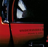 Underworld - Pearl's Girl