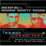DJ Bad Boy Bill & Richard "Humpty" Vission - House Connection 2
