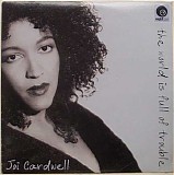 Joi Cardwell - The World Is Full Of Trouble (1992 - 1995)