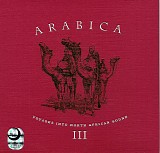 Various Artists - Arabica III: Voyages Into North African Sound