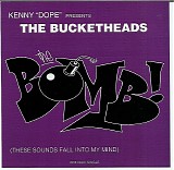 Kenny "Dope" pres. The Bucketheads - The BOMB! (These Sounds Fall Into My Mind)