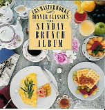 Various Artists - The Sunday Brunch Album (CBS Masterworks: Dinner Classics)