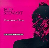 Rod Stewart - Downtown Train