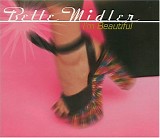 Bette Midler - I'm Beautiful