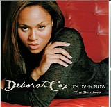Deborah Cox - It's Over Now - The Remixes