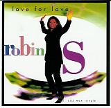 Robin S. - Love For Love