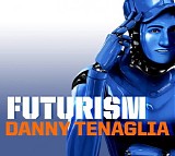 DJ Danny Tenaglia - Futurism