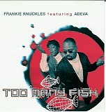 DJ Frankie Knuckles - Too Many Fish