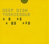 Deep Dish - Yoshiesque (CD 1)