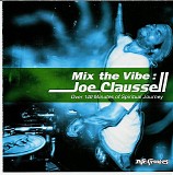 DJ Joe Claussell - Mix The Vibe (CD 1)