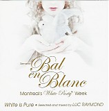 DJ Luc Raymond - Montreal's Semaine Bal En Blanc - White Is Pure