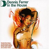 DJ Dennis Ferrer - In The House (CD 1)