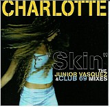 Charlotte - Skin (The Remixes)