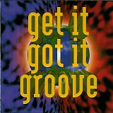 Various Artists - Get It, Got It, Groove