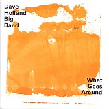 Dave Holland Big Band - What Goes Around