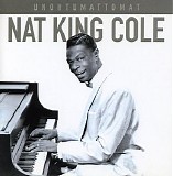 Nat King Cole - Unohtumattomat