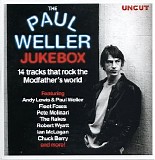 Various artists - Uncut: The Paul Weller Jukebox: 14 Tracks That Rock The Modfather's World