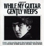 Various artists - Uncut: While My Guitar Gently Weeps