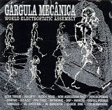Various artists - Gárgula Mecânica: World Electrostatic Assembly