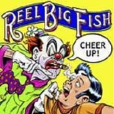Reel Big Fish - Cheer Up!