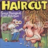 George Thorogood & The Destroyers - Haircut