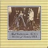 Rick Wakeman - The Six Wives of King Henry VIII