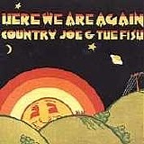 Country Joe and the Fish - Here We Are Again