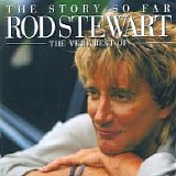 Rod Stewart - The Story So Far - The Very Be