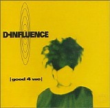 D-Influence - Good 4 We