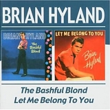 Hyland, Brian - The Bashful Blond / Let Me Belong To You