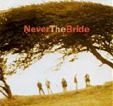 Never The Bride - Never The Bride