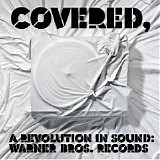Various artists - Covered, A Revolution In Sound: Warner Brothers Records
