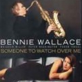 Bennie Wallace - Someone to Watch Over Me