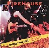 Firehouse - Bring 'Em out Live