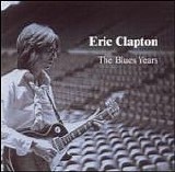 Eric Clapton - Blues Years