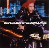 Republica - Speed Ballads
