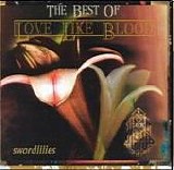 Love Like Blood - Swordlilies 1987-1997 The decade of Love Like Blood