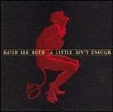 David Lee Roth - Little Ain't Enough
