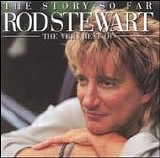 Rod Stewart - Story So Far: Very Best of Rod Stewart