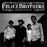 The Felice Brothers - Adventures Of The Felice Brothers Vol. I