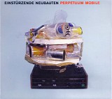 Einstürzende Neubauten - Perpetuum Mobile