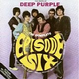 Episode Six - The Complete Episode Six - The Roots Of Deep Purple - The Complete Episode Six - The Roots Of Deep Purple