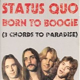Status Quo - Born To Boogie (3 Chords To Pardadise)
