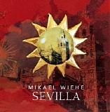 Mikael Wiehe - Sevilla