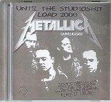 Metallica - Until The Studioshit Load