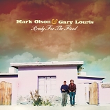 Mark Olson, Gary Louris - Ready For The Flood